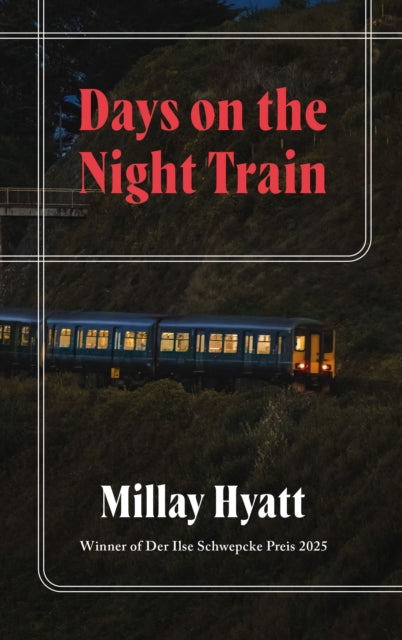 Days on the Night Train - Millay Hyatt