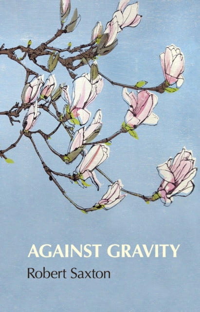 Against Gravity - Robert Saxton