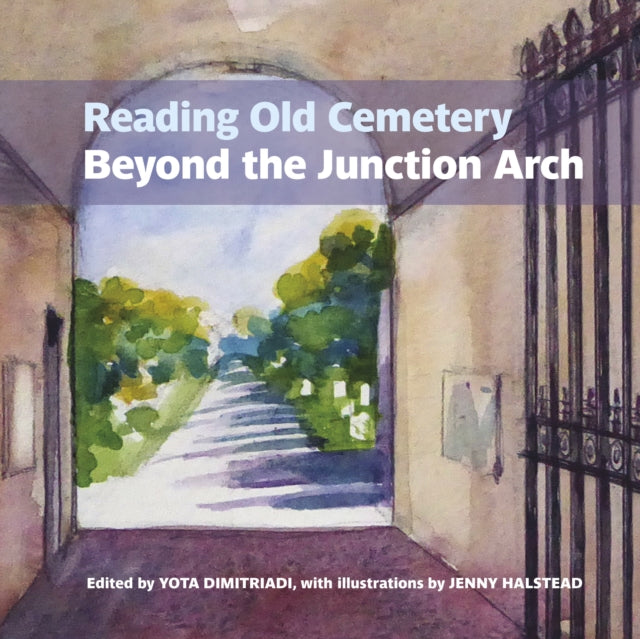 Reading Old Cemetery: Beyond the Junction Arch - Jenny Halstead