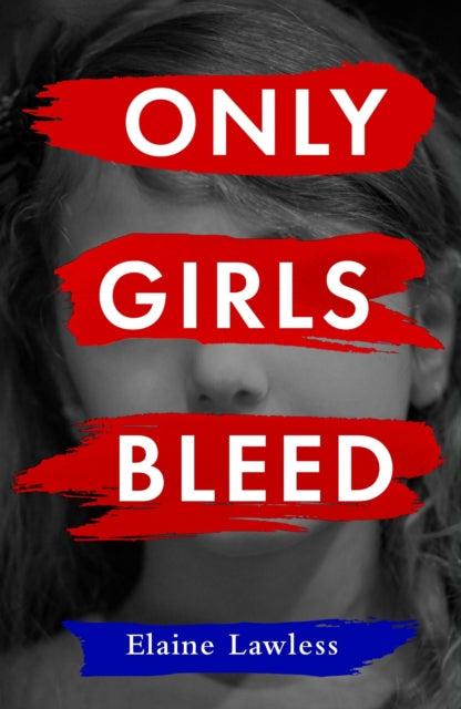 Only Girls Bleed - Elaine Lawless