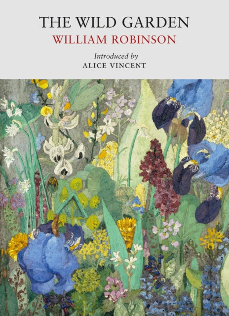 The Wild Garden - Alice Vincent