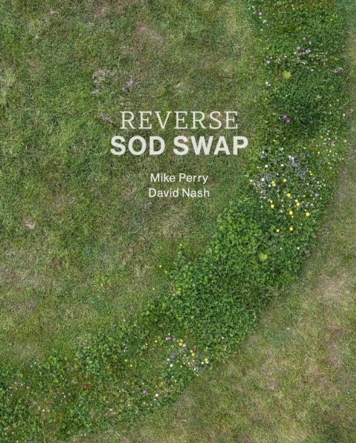Reverse Sod Swap - David Nash