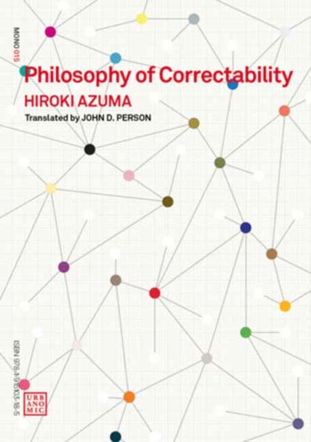 Philosophy of Correctability - Hiroki Azuma