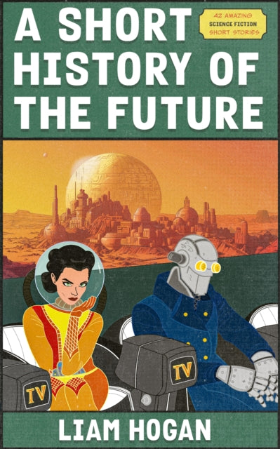 A Short History of the Future - Liam Hogan