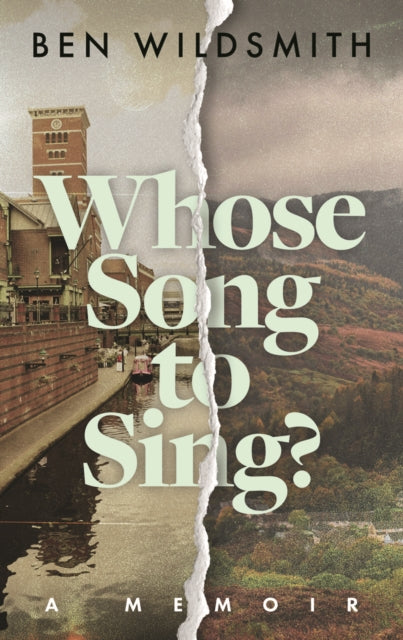Whose Song to Sing : A Memoir - Ben Wildsmith