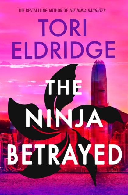 The Ninja Betrayed : Lily Wong #3 - Tori Eldridge