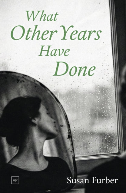 What Other Years Have Done - Susan Furber