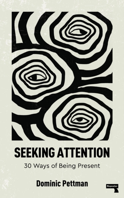 Seeking Attention : 30 Ways of Being Present