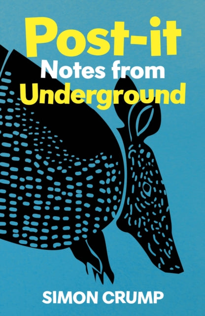 Post-it Notes from Underground - Simon Crump