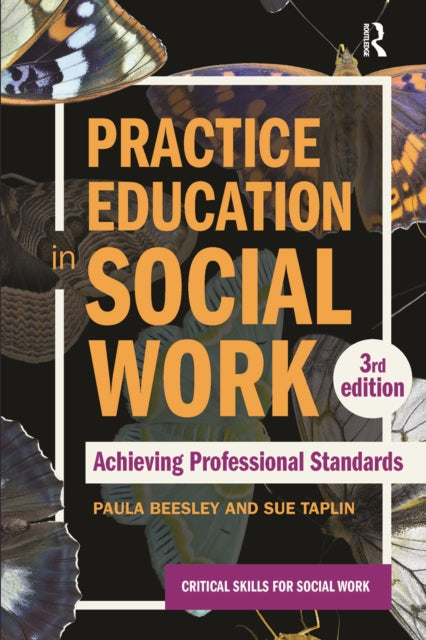 Practice Education in Social Work : Achieving Professional Standards - Paula Beesley