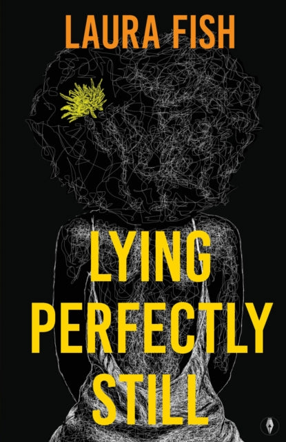 Front cover of Lying Perfectly Still by Dr Laura Fish, paperback