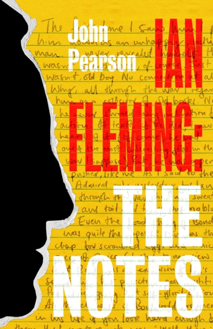 Ian Fleming: The Notes - John Pearson