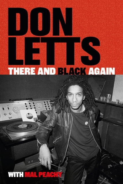There and Black Again : The Autobiography of Don Letts - Don Letts
