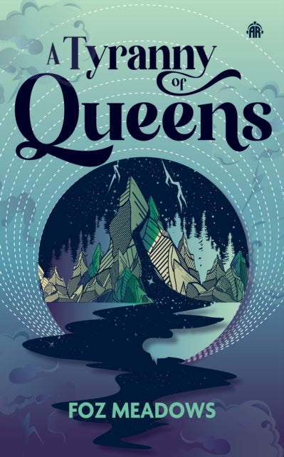 A Tyranny of Queens : BOOK II IN THE MANIFOLD WORLDS SERIES - Foz Meadows