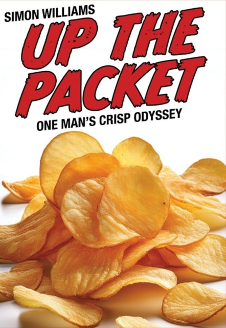 UP THE PACKET : One man's crisp odyssey - Simon Williams