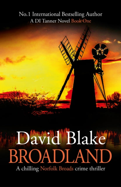 Broadland : A chilling Norfolk Broads crime thriller - David Blake