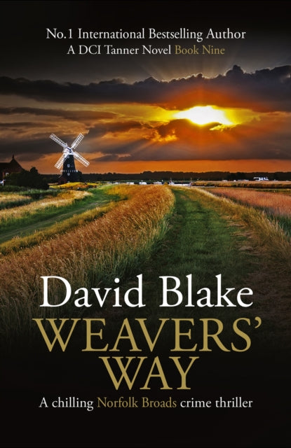 Weavers' Way : A chilling Norfolk Broads crime thriller - David Blake