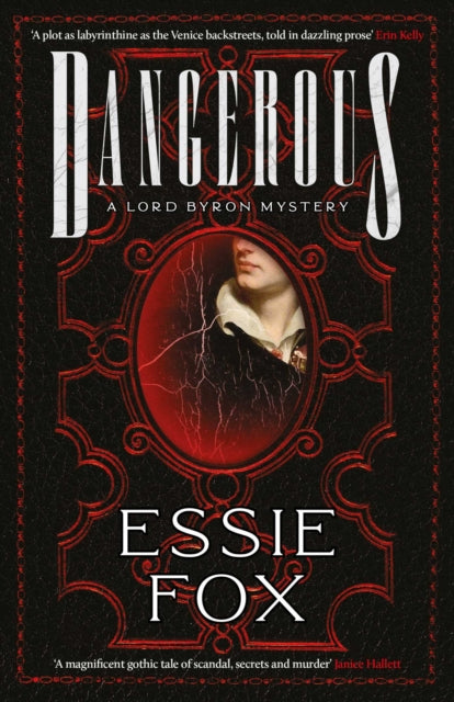 Dangerous : The riveting, dazzling new historical thriller from the SUNDAY TIMES BESTSELLING author of The Fascination - Essie Fox