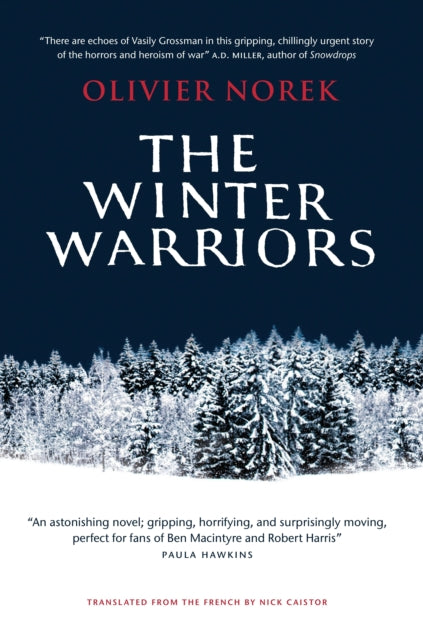 The Winter Warriors : The epic, unforgettable, No. 1 BESTSELLING historical thriller. - Olivier Norek