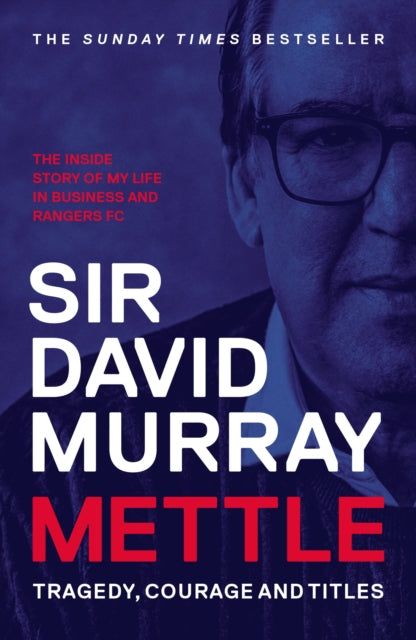 Mettle: Tragedy, Courage and Titles - David Murray