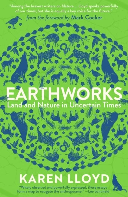 Earthworks : Land and Nature in Uncertain Times - Karen Lloyd