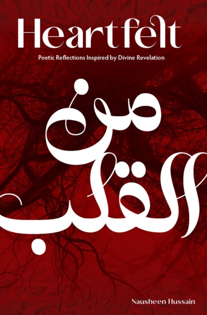 Heartfelt : Poetic Reflections Inspired by Divine Revelations - Nausheen Hussain