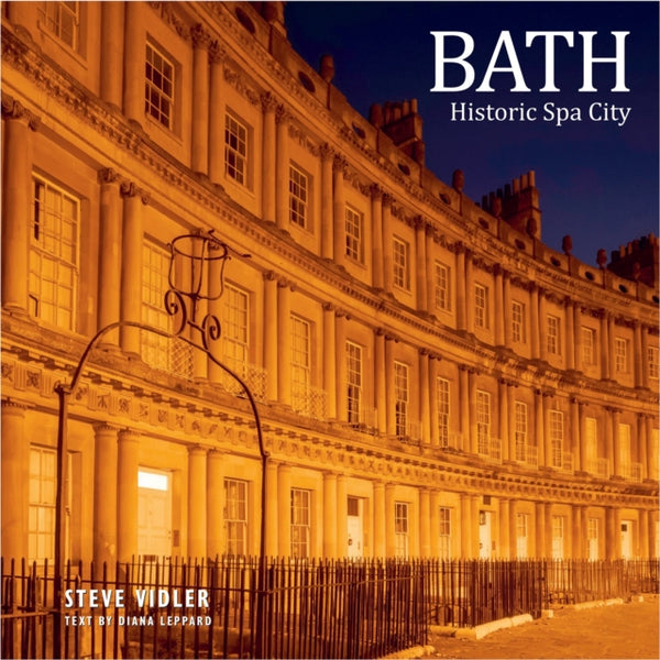 Bath Historic Spa City : A photographic guide - Diana Leppard