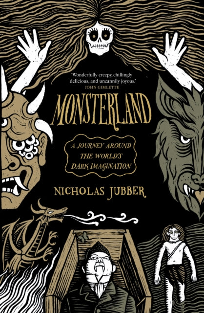 Monsterland : A Journey Around the World's Dark Imagination - Nicholas Jubber