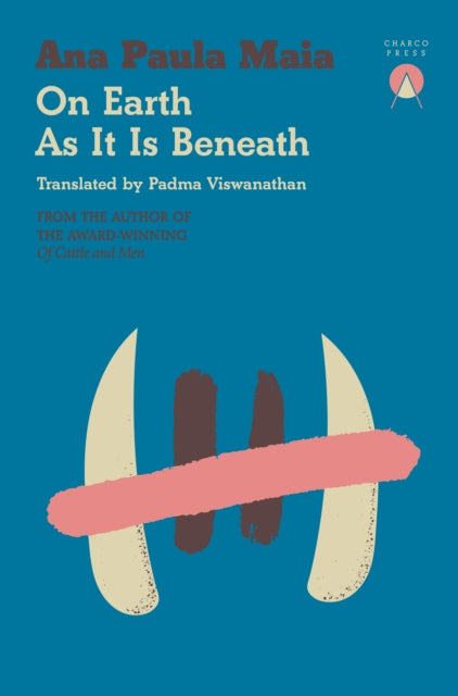 Front cover of On Earth As It Is Beneath by Ana Paula Maia, paperback