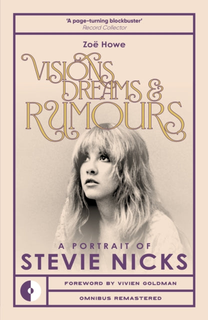 Visions, Dreams & Rumours : A Portrait of Stevie Nicks - Zoe Howe