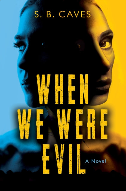When We Were Evil : Are you ready to confess your sins? - S.B. Caves