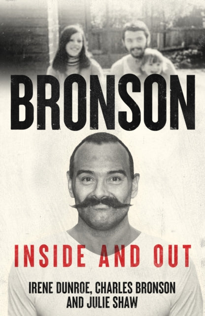Charles Bronson - Inside And Out : The Charles Salvador And Irene Dunroe Story