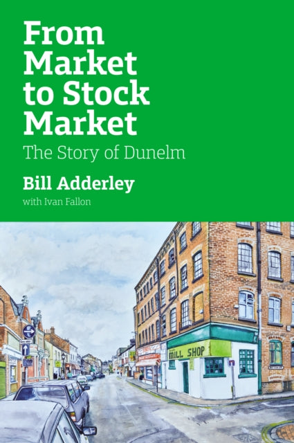 From Market to Stock Market : The Story of Dunelm