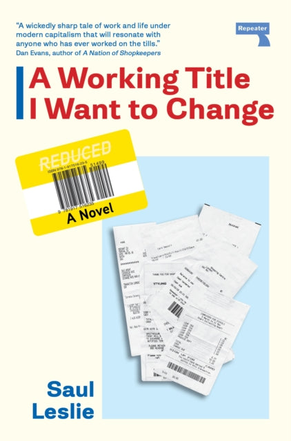 A Working Title I Want to Change : a Novel - Saul Leslie