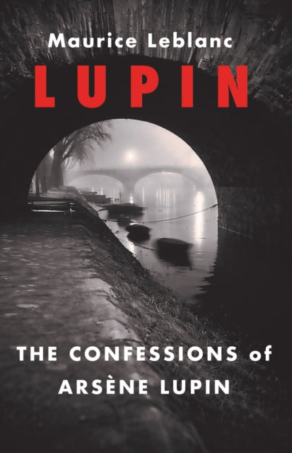 Confessions of Arsene Lupin - Maurice LeBlanc