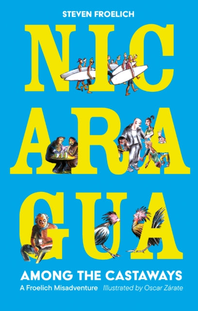 Nicaragua : Among the Castaways - Oscar Zarate