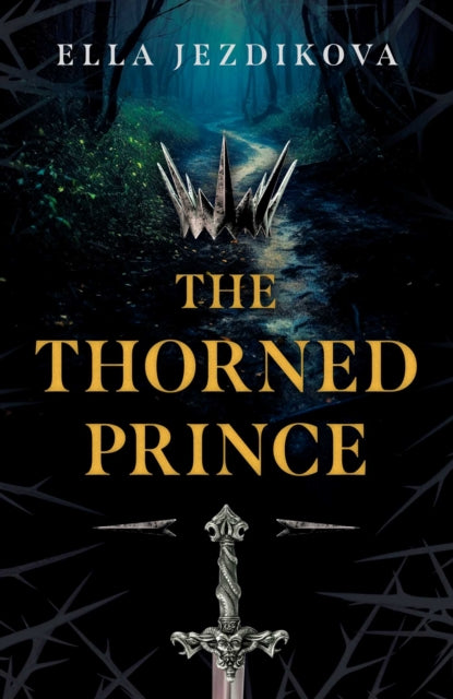 The Thorned Prince : A Novel - Ella Jezdikova