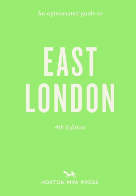 Opinionated Guide to East London (Fourth Edition) An : Fourth Edition - Sonya Barber