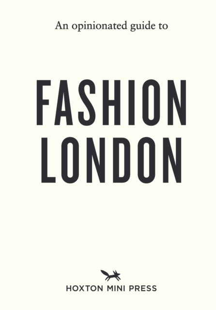 An Opinionated Guide to Fashion London - Chekii Harling