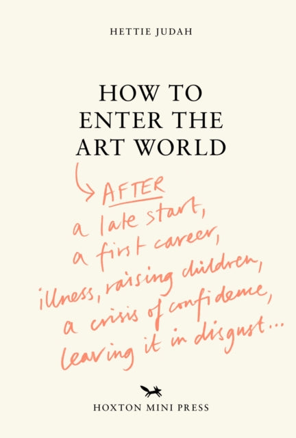 Front cover of How to Enter the Art World... by Hettie Judah, hardback