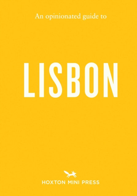 An Opinionated Guide to Lisbon - Hoxton Mini Press