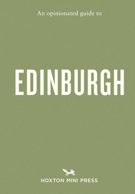 An Opinionated Guide to Edinburgh - Pippa Perriam