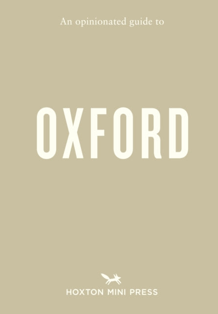 An Opinionated Guide to Oxford - Hester Underhill