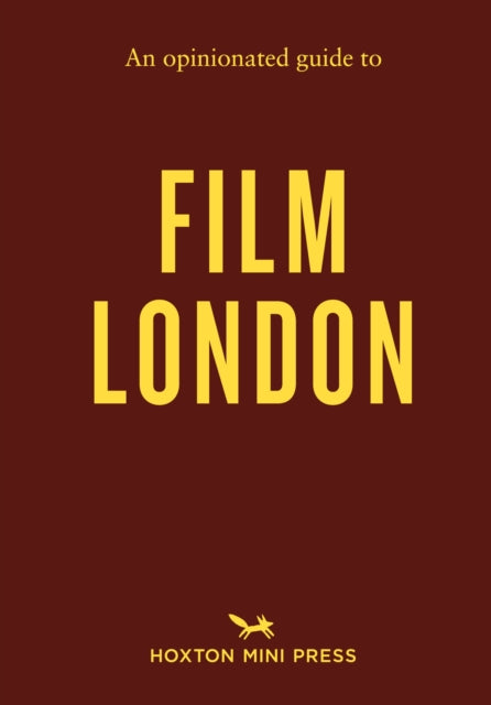An Opinionated Guide to Film London - Nigel Smith