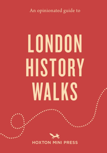 An Opinionated Guide to London History Walks - Sheldon Goodman