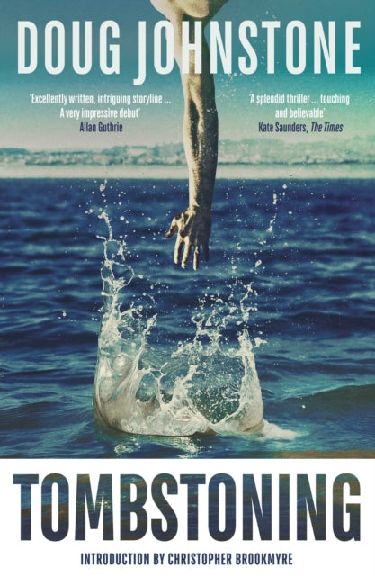Tombstoning : The darkly funny, gripping DEBUT mystery by one of Scotland's finest writers - 20th Anniversary Edition - Doug Johnstone