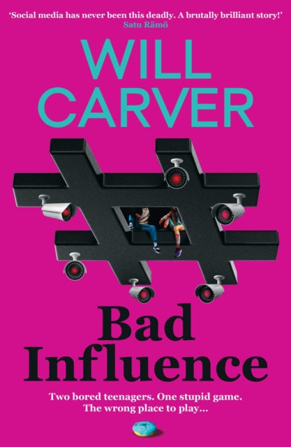 Bad Influence : The EXPLOSIVE, twisty, darkly funny new thriller that EVERYONE is talking about. - Will Carver