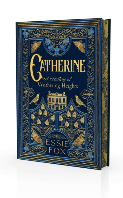 Front cover of Catherine: A Retelling of Wuthering Heights by Essie Fox, hardback