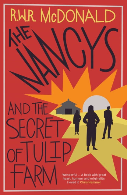 The Nancys and the Secret of Tulip Farm : The funny, fearless, fabulous sequel to The Nancys and the Case of the Missing Necklace Volume 2 - R.W.R McDonald