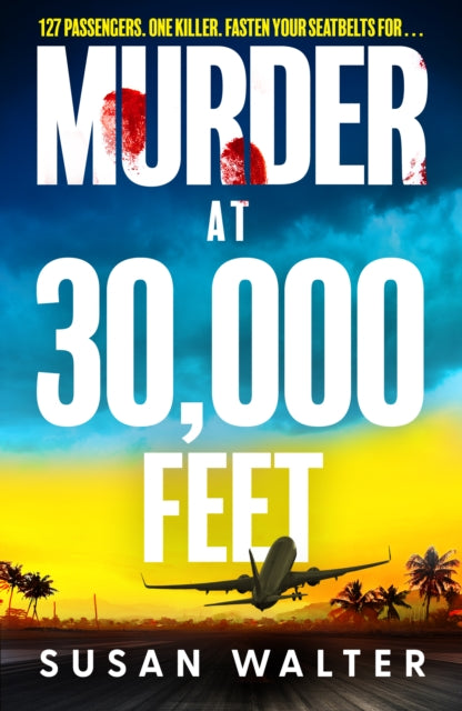 Murder at 30,000 Feet : The International Bestseller - Susan Walter